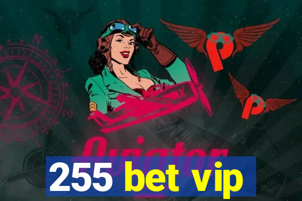 255 bet vip